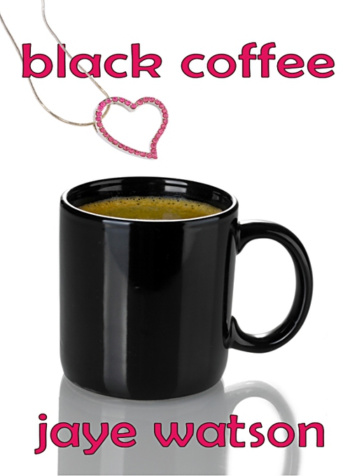 Title details for Black Coffee by Jaye Watson - Available